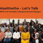 Masithethe - Let’s Talk | SRHR and Interfaith: Intergenerational Dialogue